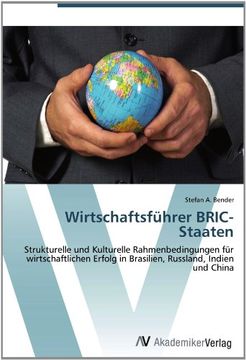 portada Wirtschaftsführer BRIC-Staaten: Strukturelle und Kulturelle Rahmenbedingungen für wirtschaftlichen Erfolg in Brasilien, Russland, Indien und China