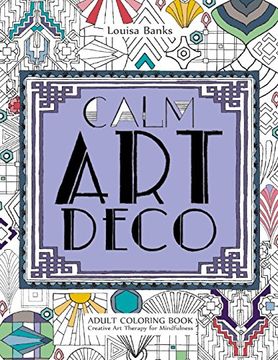 portada Calm art Deco Adult Coloring Book: Creative art Therapy for Mindfulness 