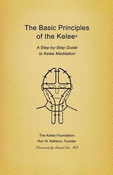 portada Basic Principles of the Kelee (R): A Step-By-Step Guide to Kelee Meditation (en Inglés)