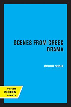 portada Scenes From Greek Drama: 34 (Sather Classical Lectures) (en Inglés)