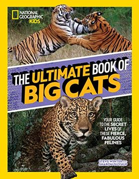 portada The Ultimate Book of big Cats: Your Guide to the Secret Lives of These Fierce, Fabulous Felines (en Inglés)