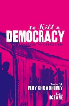 portada To Kill a Democracy: India'S Passage to Despotism (en Inglés)
