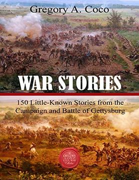 portada War Stories: 150 Little-Known Stories of the Campaign and Battle of Gettysburg (en Inglés)