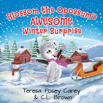 portada Blossom The Opossum's Awesome Winter Surprise (en Inglés)