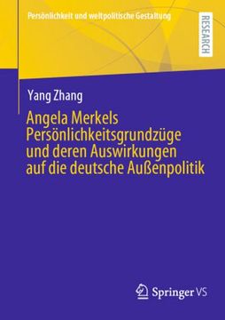 portada Angela Merkels Persönlichkeitsgrundzüge und Deren Auswirkungen auf die Deutsche Außenpolitik (en Alemán)