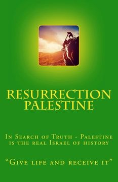 portada Resurrection Palestine: In Search of Truth - Palestine is the real Israel of History