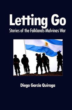 portada Letting Go: Stories of the Falklands-Malvinas War (en Inglés)