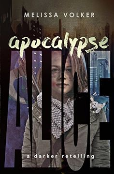 portada Apocalypse Alice: A Darker Retelling (en Inglés)