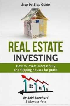 portada Real Estate Investing: How to invest successfully & Flipping houses for profit (in English)