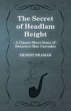portada The Secret of Headlam Height (a Classic Short Story of Detective max Carrados) 