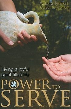 portada power to serve: living a joyful spirit-filled life (en Inglés)