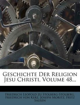 portada Geschichte Der Religion Jesu Christi, Volume 48... (en Alemán)