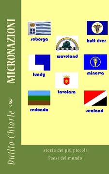 portada Micronazioni: storia dei più piccoli Paesi del mondo: storia dei più piccoli Paesi del mondo (en Italiano)