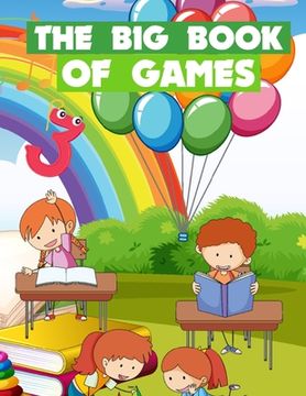 portada The Big Book Of Games: Funny games for kids ages 5-9 (en Inglés)