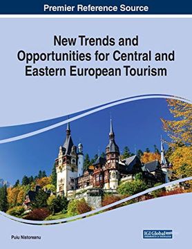 portada New Trends and Opportunities for Central and Eastern European Tourism (Advances in Hospitality, Tourism, and the Services Industry (Ahtsi)) (en Inglés)