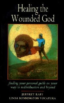 portada healing the wounded god: finding your personal guide on your way to individuation and beyond
