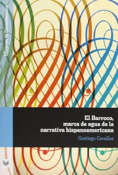 portada El Barroco, Marca de Agua de la Narrativa Hispanoamericana (Ediciones de Iberoamericana. A, Historia y Crítica de la Literatura)
