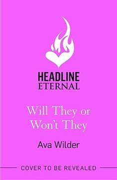 portada Will They or Won't They: An Enemies-To-Lovers, Faking-Dating Hollywood Romance