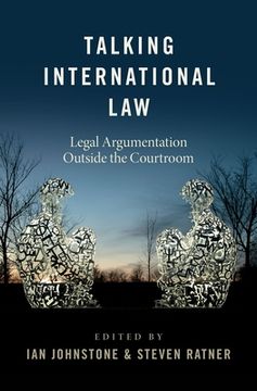 portada Talking International Law: Legal Argumentation Outside the Courtroom (en Inglés)