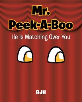 portada Mr. Peek-A-Boo: He Is Watching Over You (en Inglés)