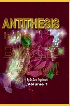 portada Antithesis in the Bible, or not! volume 1
