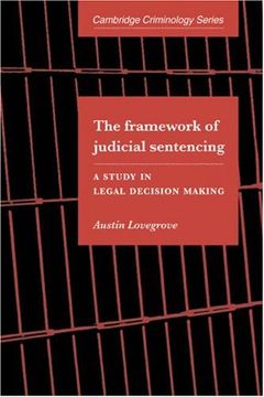 portada The Framework of Judicial Sentencing: A Study in Legal Decision Making (Cambridge Studies in Criminology) (in English)