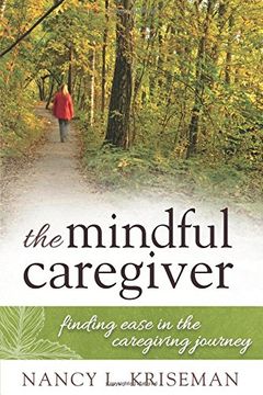 portada The Mindful Caregiver: Finding Ease in the Caregiving Journey