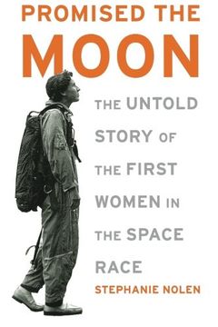 portada promised the moon,the untold story of the first women in the space race