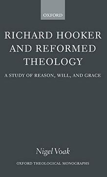 portada Richard Hooker and Reformed Theology: A Study of Reason, Will, and Grace (Oxford Theology and Religion Monographs) (en Inglés)