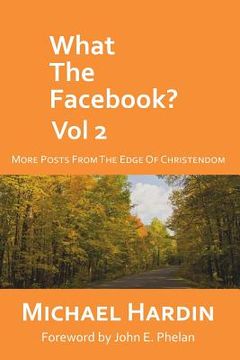 portada What the Facebook? Vol 2: More Posts from the Edge of Christendom (en Inglés)