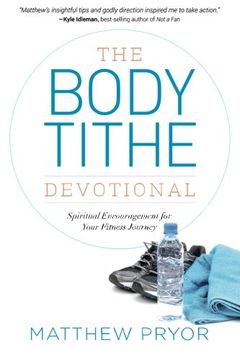 portada The Body Tithe Devotional: Spiritual Encouragement For Your Fitness Journey (en Inglés)
