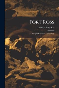 portada Fort Ross: a Study in Historical Archaeology (en Inglés)