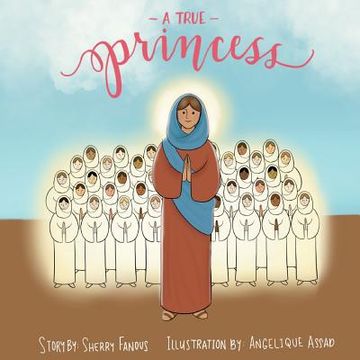 portada A True Princess: The Life of st Demiana and the Forty Virgins (en Inglés)