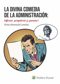 portada La Divina Comedia de la Administracion: Infierno, Purgatorio y¡ Paraiso! (in Spanish)