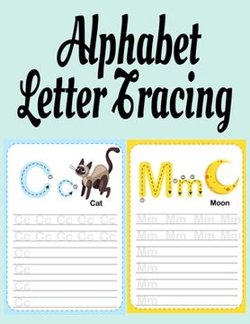 portada Alphabet Letter Tracing: ABC Handwriting & Coloring Book With Inspirational & Positive A to Z Words For Learning The Alphabet With Kindness, Mi (in English)