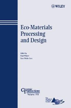 portada eco-materials processing and design: ceramic transactions, volume 193