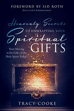 portada Heavenly Secrets to Unwrapping Your Spiritual Gifts: Start Moving in the Gifts of the Holy Spirit Today!