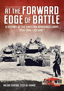 portada At the Forward Edge of Battle: A History of the Pakistan Armoured Corps 1938-2016 - Volume 1 (Asia@War) 