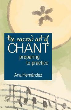 portada the sacred art of chant: preparing to practice (en Inglés)
