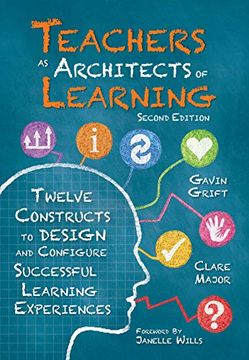 portada Teachers as Architects of Learning: Twelve Constructs to Design and Configure Successful Learning Experiences, Second Edition (an Instructional Design 