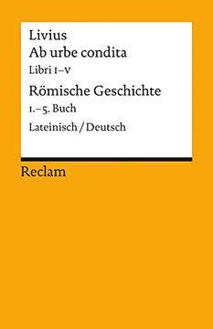 portada Ab Urbe Condita. Libri i - v / rã Mische Geschichte. 1. - 5. Buch: Lateinisch/Deutsch (in Latin)