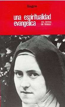 portada Una Espiritualidad Evangélica: Santa Teresa de Lisieux (Logos) (in Spanish)