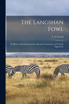 portada The Langshan Fowl; Its History and Characteristics With Some Comments on Its Early Opponents