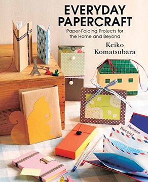 portada Everyday Papercraft: Paper Folding Projects for the Home and Beyond