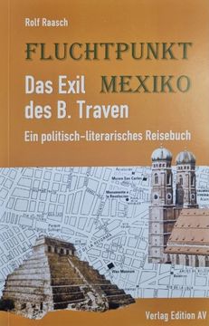 portada Fluchtpunkt Mexiko: Das Exil des b. Traven: Ein Politisch-Literarisches Reisebuch (in German)