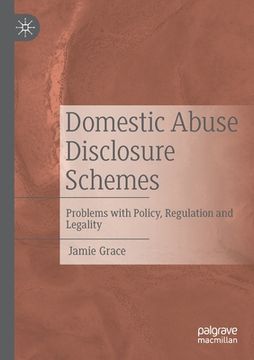 portada Domestic Abuse Disclosure Schemes: Problems with Policy, Regulation and Legality (in English)