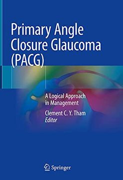 portada Primary Angle Closure Glaucoma (Pacg): A Logical Approach in Management (en Inglés)