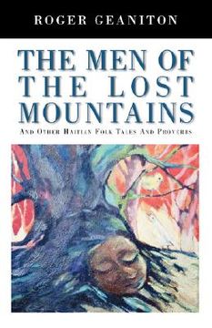 portada the men of the lost mountains: and other haitian folk tales and proverbs (en Inglés)
