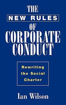 portada the new rules of corporate conduct: rewriting the social charter