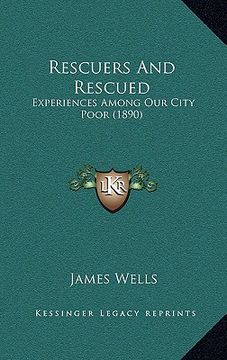 portada rescuers and rescued: experiences among our city poor (1890) (en Inglés)